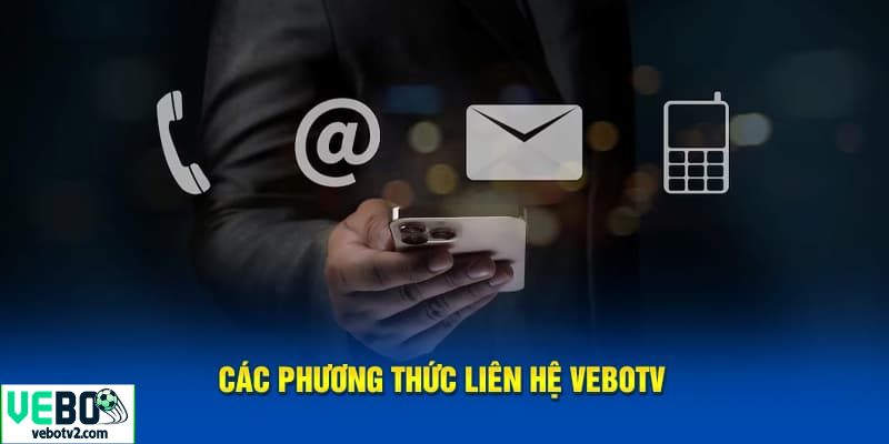 Liên hệ ngay Vebo TV để được trợ giúp