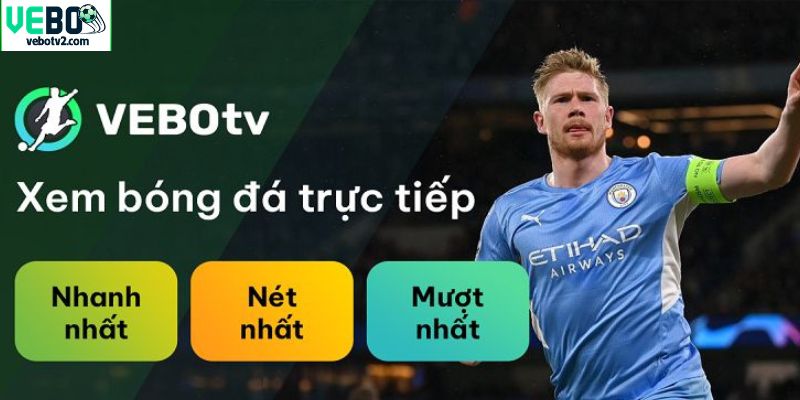 hướng dẫn 3 bước cơ bản xem trực tiếp bóng đá tại vebo tv